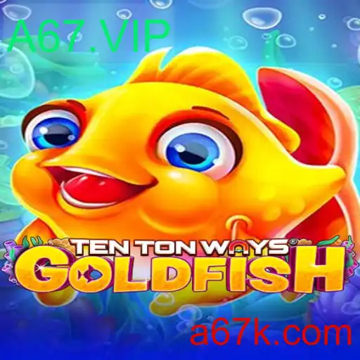 Explorando o Fascinante Universo de TenTonWaysGoldfish e Sua Conexão com A67.VIP